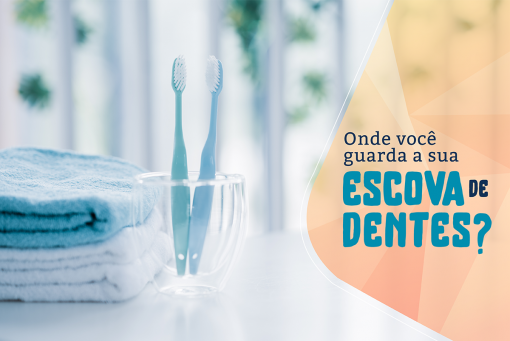 Onde você guarda sua escova de dentes?