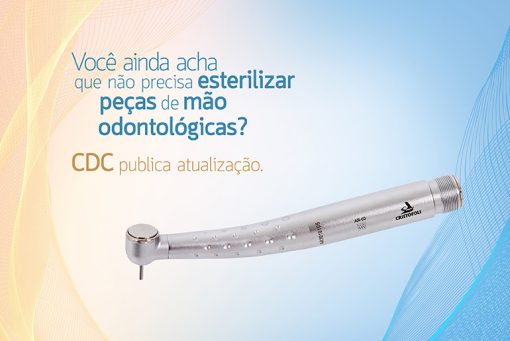Esterilizar Peças de Mão Odontológicas