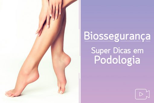 Biossegurança - Super Dicas em Podologia