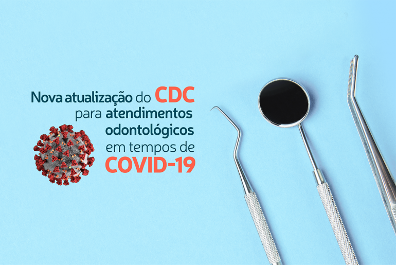 COVID-19 e Odontologia: Nova atualização do CDC