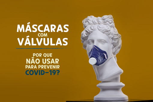 Máscaras com Válvulas - Por que não usar
