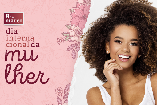 Dia Internacional da Mulher.