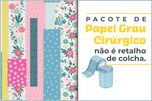 Pacote de Papel Grau Cirúrgico não é retalho de colcha