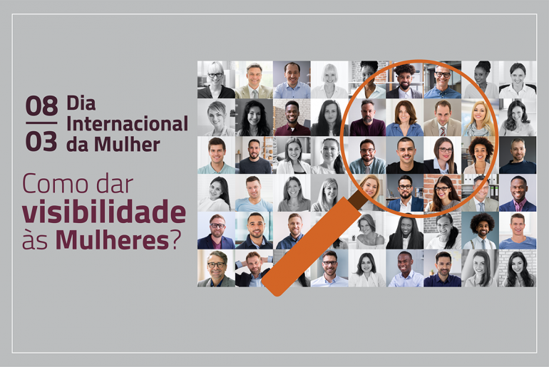 Dia Internacional da Mulher : como dar visibilidade às mulheres