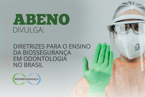 ABENO divulga: Diretrizes para o ensino da Biossegurança em Odontologia no Brasil