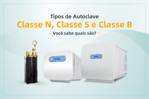 Tipos de Autoclave Class N, S e B