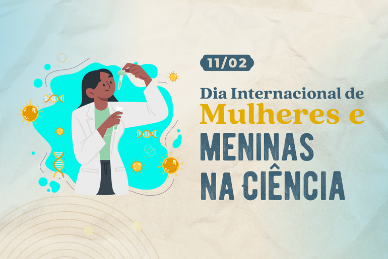 Dia mundial das mulheres e meninas na ciência - 11 de fevereiro -