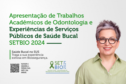 SETBIO 2024 - Experiências Exitosas em Biossegurança nos Serviços Públicos de Saúde Bucal - Concurso
