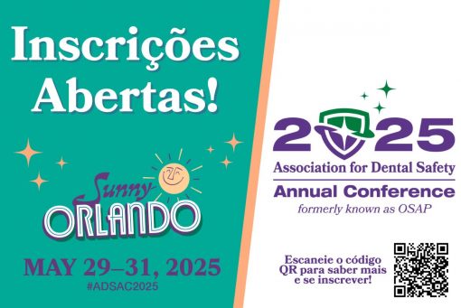 Conferência Anual da ADS em Orlando em maio. ADS é a Association for Dental Saafety. Saiba mais neste post.